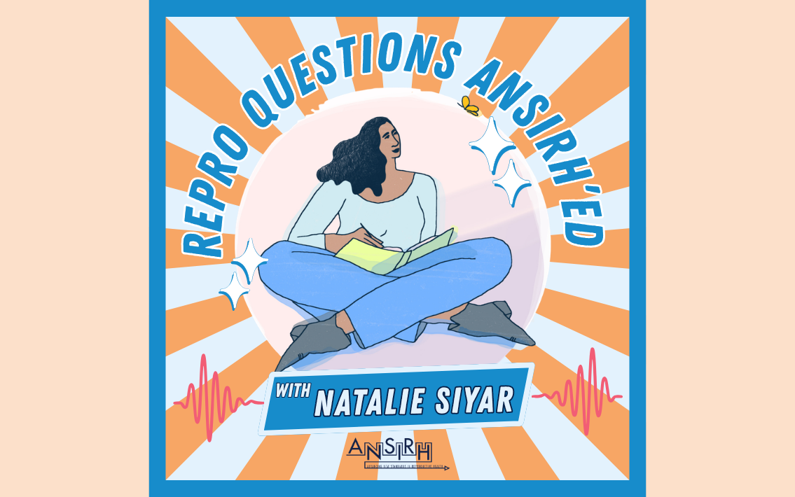 A graphic of a woman seated cross-legged looking up from reading a book. The title above her reads "Repro Questions ANSIRH'ed" and the text below her reads "with Natalie Siyar" and below that the ANSIRH logo.