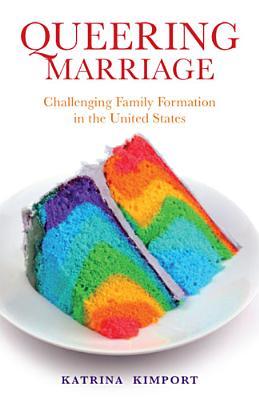 A cover image of Katrina Kimport's Queering Marriage