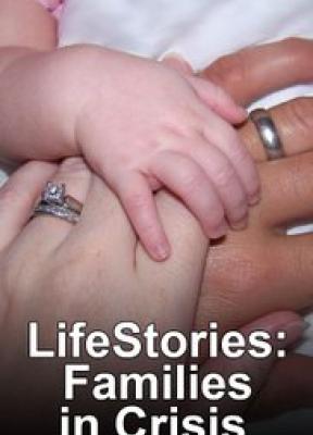 Life Stories: Families in Crisis